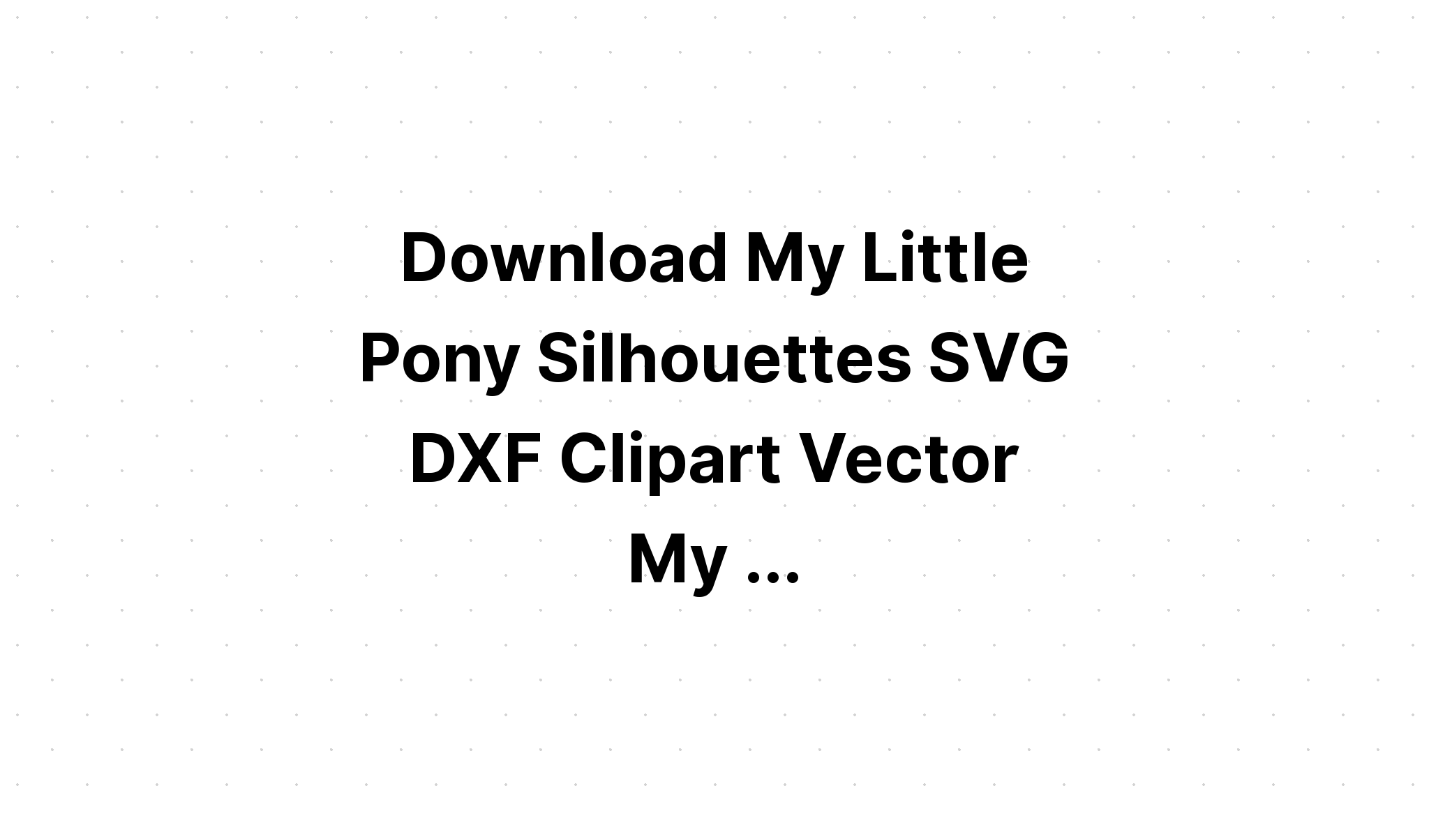 Download My Little Pony Svg Cut Files - Layered SVG Cut File